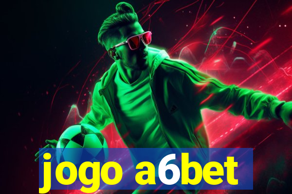 jogo a6bet